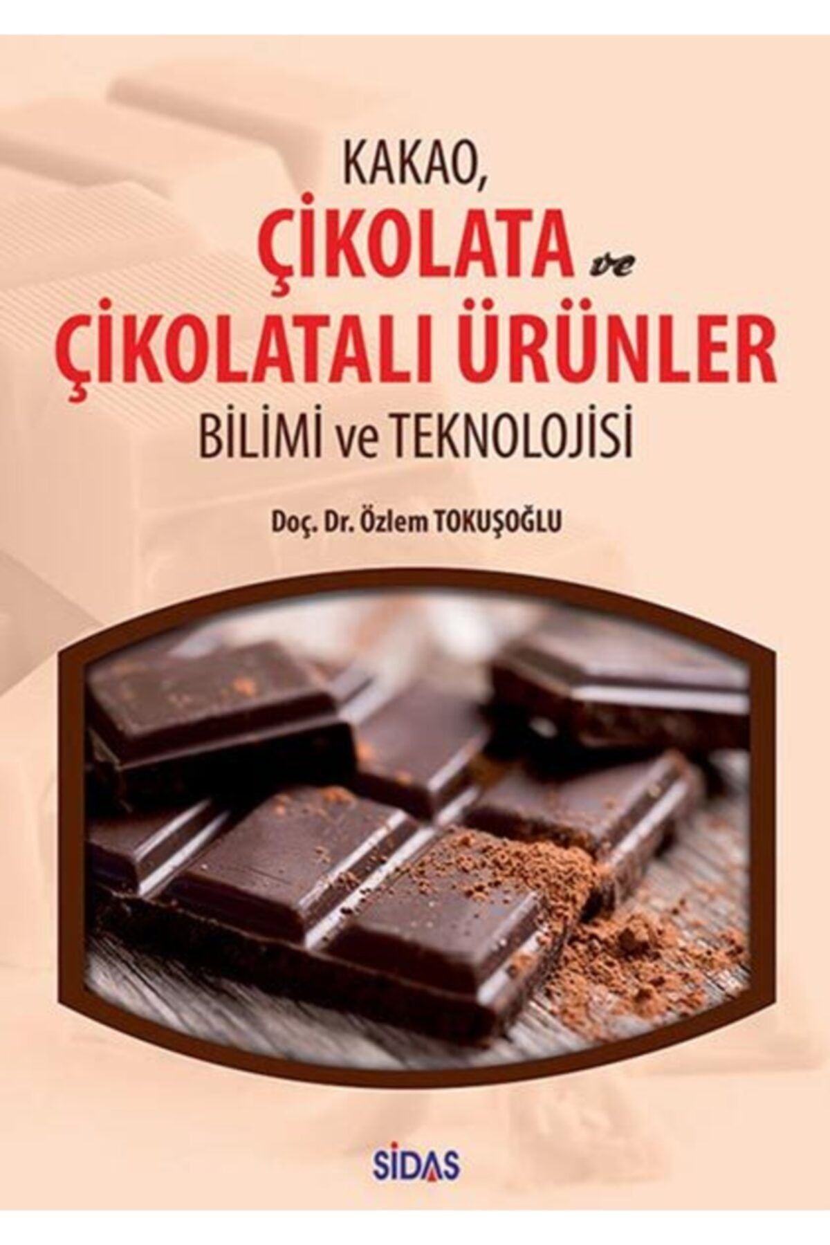 Sidas Yayınları Kakao, Çikolata Ve Çikolatalı Ürünler Bilimi Ve Teknolojisi kitap kapağı