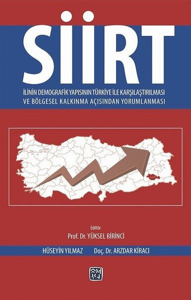 Siirt İlinin Demografik Yapısının Türkiye İle Karşılaştırılması ve Bölgesel Kalkınma Açısından Yorumlanması - Hüseyin Yılmaz kitap kapağı