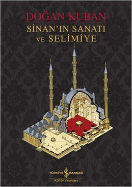 Sinan'ın Sanatı ve Selimiye - Doğan Kuban kitap kapağı