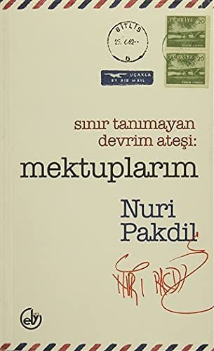 Sınır Tanımayan Devrim Ateşi: Mektuplarım - Nuri Pakdil kitap kapağı