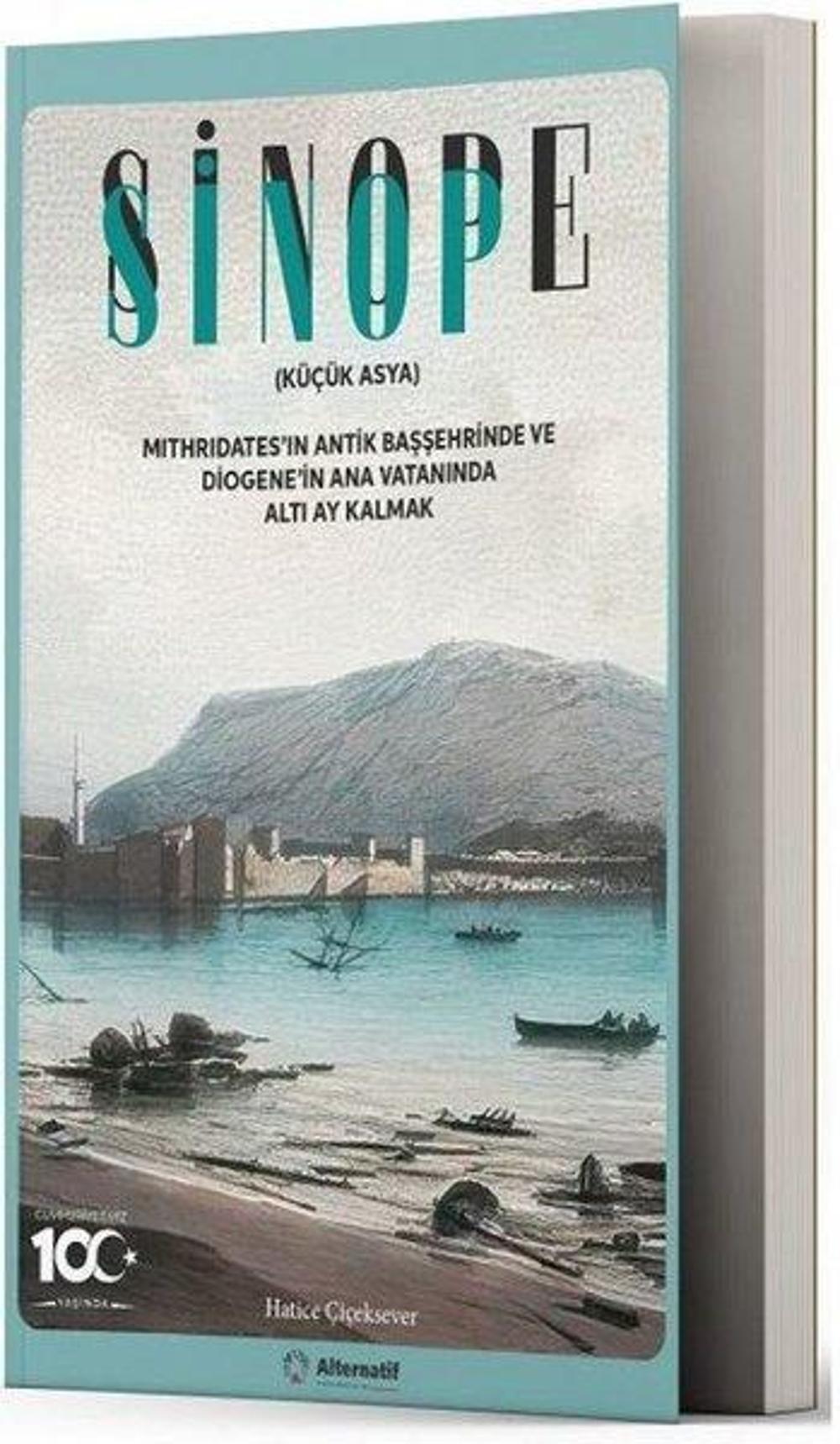 Sinop - Sinope (Küçük Asya) Mithridates'in Antik Başşehrinde ve Diogene'in Ana Vatanında Altı Ay Kal | Alternatif Yayıncılık
