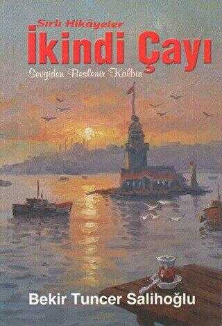 Sırlı Hikayeler – İkindi Çayı - Bekir Tuncer Salihoğlu kitap kapağı