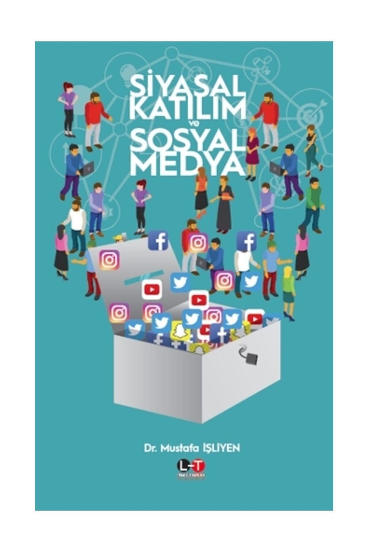Siyasal Katılım Ve Sosyal Medya - Dr. Mustafa İşliyen kitap kapağı