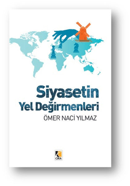 Siyasetin Yel Değirmenleri - Ömer Naci Yılmaz kitap kapağı