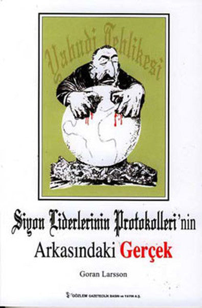 Siyon Liderlerinin Protokollerinin Arkasındaki Gerçek - Goran Larsson kitap kapağı