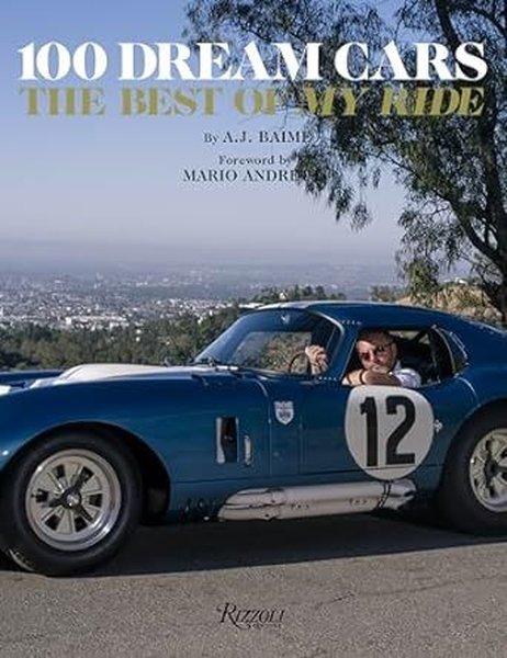 100 Dream Cars : The Best of My Ride | Rizzoli International Publications (Ciltli)  - Resim 1