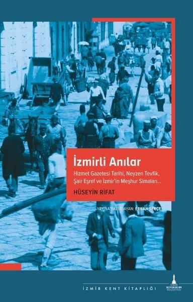 İzmirli Anılar-Hizmet Gazetesi Tarihi Neyzen Tevfik Şair Eşref ve İzmirin Meşhur Simaları | İzmir Belediyesi Kent Kitaplığı (İnce Kapak)  - Resim 1