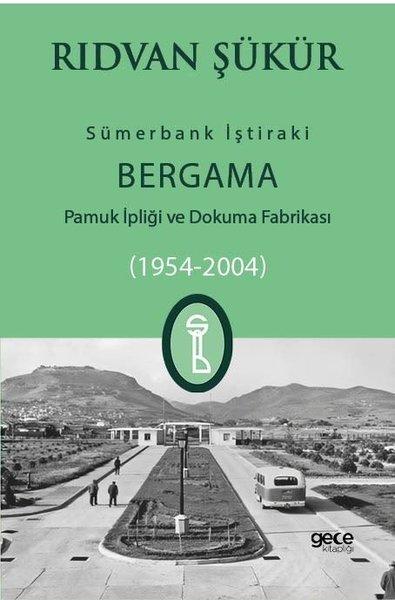 Sümerbank İştiraki - Bergama Pamuk ipliği ve Dokuma Fabrikası 1954-2004 | Gece Kitaplığı (İnce Kapak)  - Resim 1