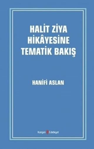 Halit Ziya Hikayesine Tematik Bakış | Kurgan Edebiyat (Ciltsiz)  - Resim 1