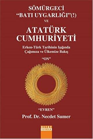 Sömürgeci Batı Uygarlığı ve Atatürk Cumhuriyeti - Necdet Sumer kitap kapağı