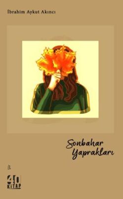 Sonbahar Yaprakları - İbrahim Aykut Akıncı kitap kapağı