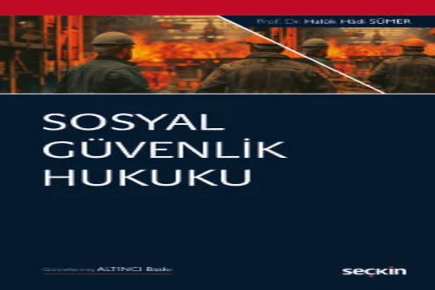 Sosyal Güvenlik Hukuku Prof. Dr. Haluk Hadi Sümer kitap kapağı