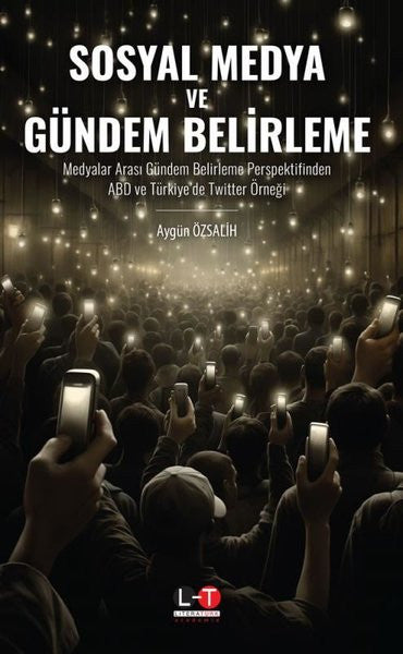 Sosyal Medya ve Gündem Belirleme - Dr. Öğr. Üyesi Aygün Özsalih kitap kapağı