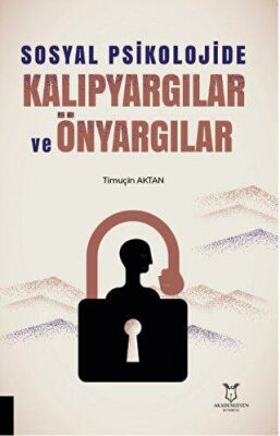 Sosyal Psikolojide Kalıpyargılar ve Önyargılar - Timuçin Aktan kitap kapağı