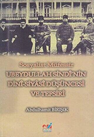 Sosyalist Müfessir Ubeydullah Sindi'nin Dini-Siyasi Düşüncesi ve Tefsiri - Prof. Dr. Abdülhamit Birışık kitap kapağı