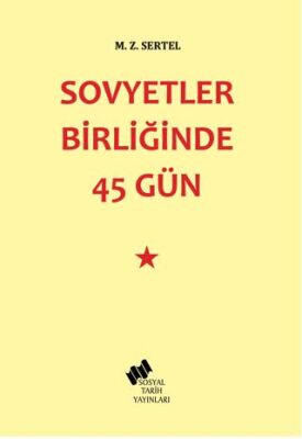 Sovyetler Birliğinde 45 Gün - M. Z. Sertel kitap kapağı