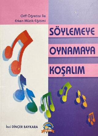 Söylemeye Oynamaya Koşalım - İnci Dinçer Baykara kitap kapağı