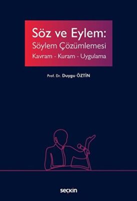 Söz ve Eylem: Söylem Çözümlemesi - Duygu Öztin kitap kapağı