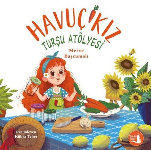 Havuç Kız - Turşu Atölyesi | Büyülü Fener (İnce Kapak)  - Resim 1