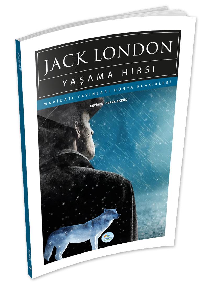 Yaşama Hırsı - Jack London - Maviçatı (Dünya Klasikleri)