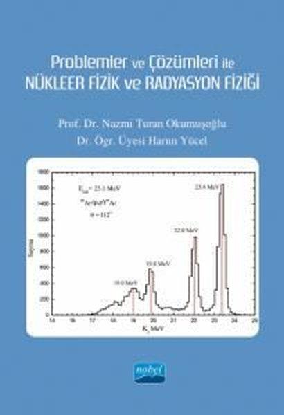Problemler ve Çözümleri ile Nükleer Fizik ve Radyasyon Fizği | Nobel Akademik Yayıncılık (İnce Kapak)  - Resim 1