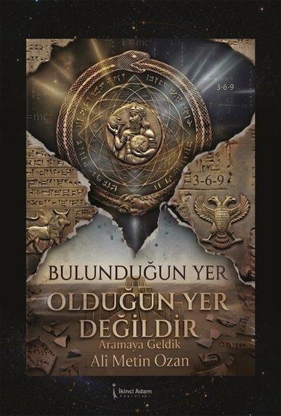 Bulunduğun Yer Olduğun Yer Değildir - Aramaya Geldik | İkinci Adam Yayınları (İnce Kapak)  - Resim 1