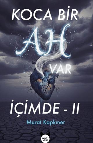 Koca Bir Ah Var İçimde 2