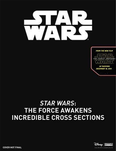 Star Wars: The Force Awakens Incredible Cross Sections - Dorling Kindersley kitap kapağı