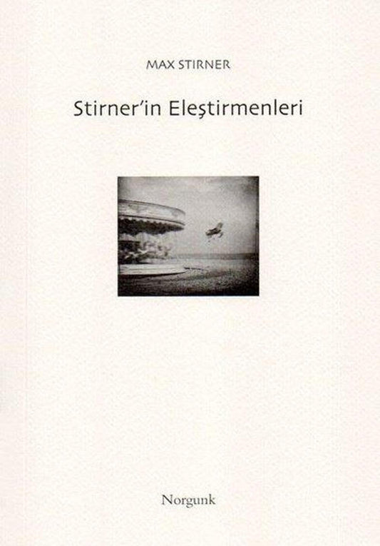 Stirner'in Eleştirmenleri | Norgunk Yayıncılık