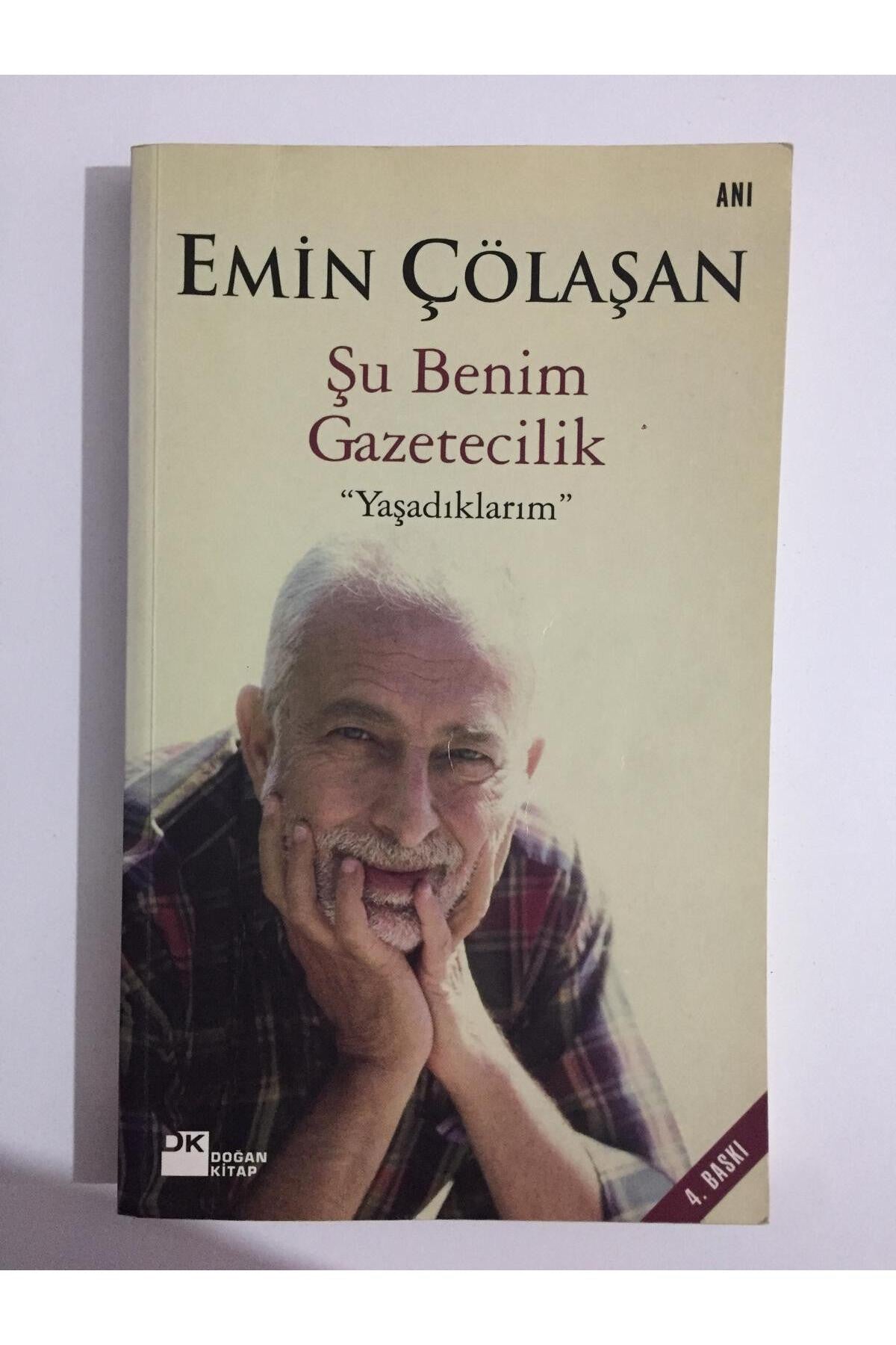 Şu Benim Gazetecilik "Yaşadıklarım" - Emin Çölaşan kitap kapağı