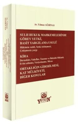 Sulh Hukuk Mahkemelerinde Görev Yetki Basit Yargılama Usulü – Kira – Ortaklığın Giderilmesi, Kat Mül - Yılmaz Ağırnas kitap kapağı