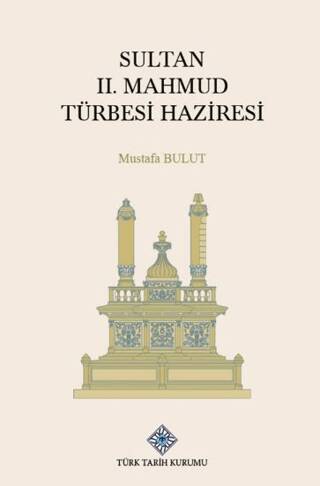 Sultan II. Mahmud Türbesi Haziresi - Mustafa Bulut kitap kapağı