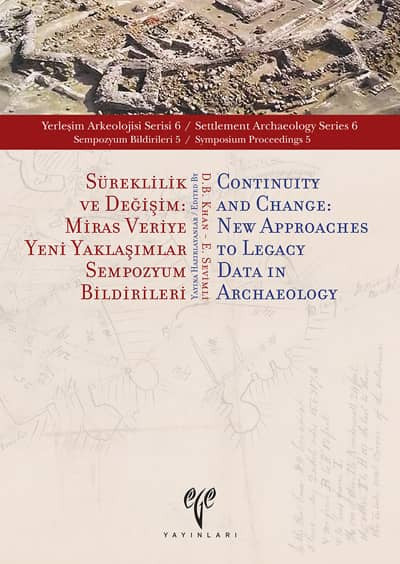 Ege Yayınları Süreklilik ve Değişim: Miras Veriye Yeni Yaklaşımlar - Yerleşim Arkeolojisi Serisi 6 (YAS 6) kitap kapağı