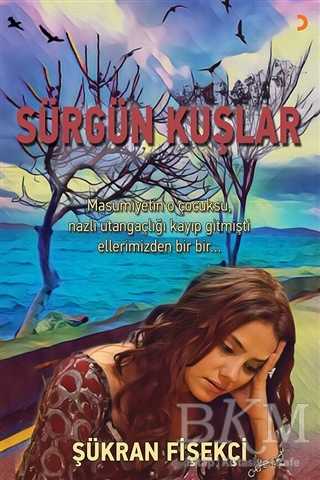 Sürgün Kuşlar - Şükran Fişekçi kitap kapağı