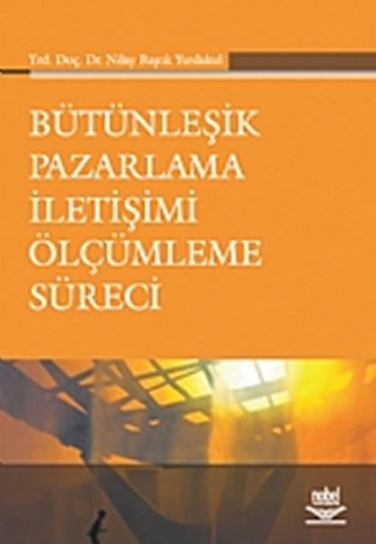 Bütünleşik Pazarlama İletişimi Ölçümleme Süreci | Nobel Akademik Yayıncılık (İnce Kapak)  - Resim 1