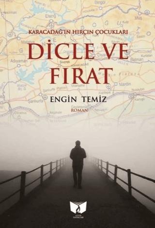 Karacadağ'ın Hırçın Çocukları Dicle ve Fırat | Ateş Yayınları (Ciltsiz)  - Resim 1