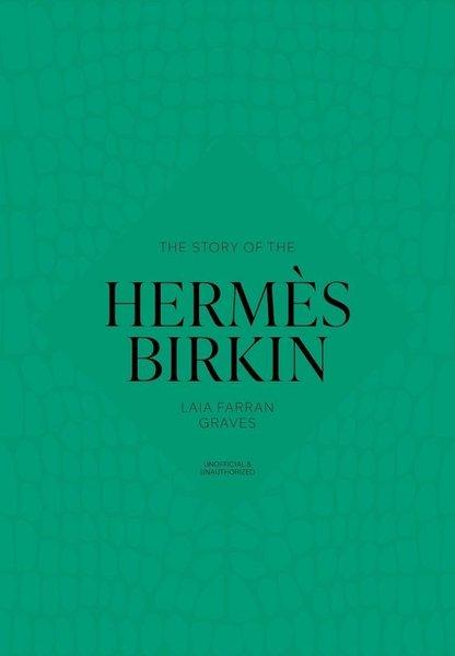 The Story of the Hermes Birkin | Headline Book Publishing (Ciltli)  - Resim 1