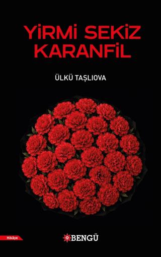 Yirmi Sekiz Karanfil | Bengü Yayınları (Ciltsiz)  - Resim 1