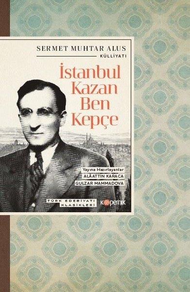 İstanbul Kazan Ben Kepçe - Türk Edebiyatı Klasikleri | Kopernik Kitap (İnce Kapak)  - Resim 1