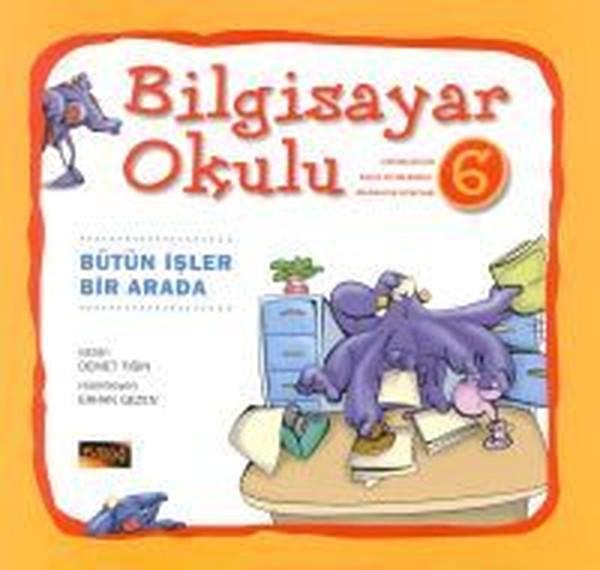 Bilgisayar Okulu 6 - Bütün İşler Bir Arada | Pusula Yayıncılık (İnce Kapak)  - Resim 1