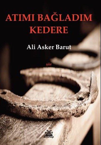 Atımı Bağladım Kedere | Artshop Yayıncılık (İnce Kapak)  - Resim 1