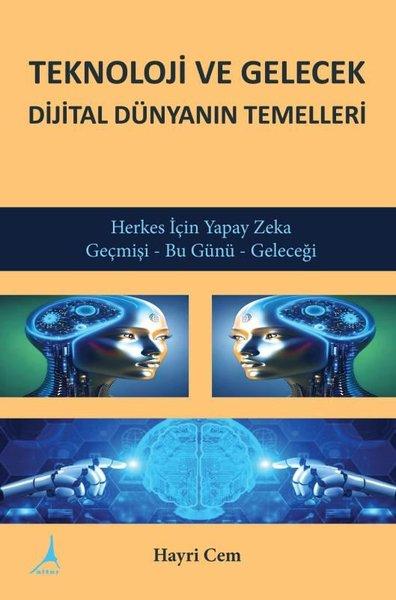 Teknoloji ve Gelecek Dijital Dünyanın Temelleri - Herkes İçin Yapay Zeka Geçmişi - Bu Günü - Geleceğ | Alter Yayınları (İnce Kapak)  - Resim 1