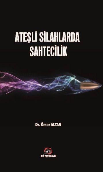 Ateşli Silahlarda Sahtecilik | Ati Yayınları (İnce Kapak)  - Resim 1