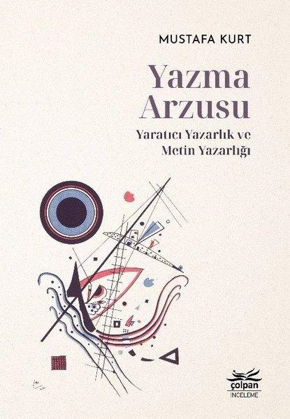 Yazma Arzusu: Yaratıcı Yazarlık ve Metin Yazarlığı | Çolpan (İnce Kapak)  - Resim 1