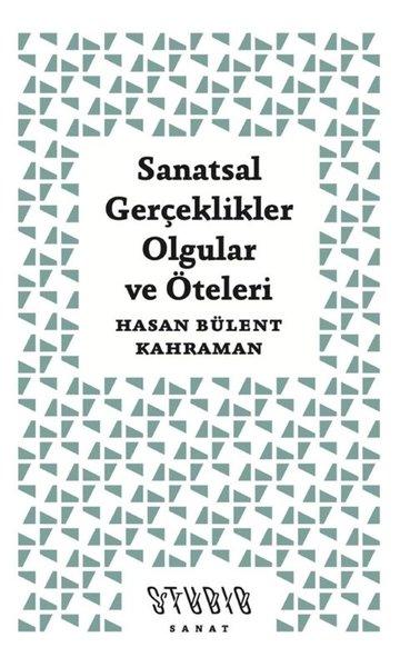 Sanatsal Gerçeklikler Olgular ve Öteleri | Studio Yayınları (İnce Kapak)  - Resim 1