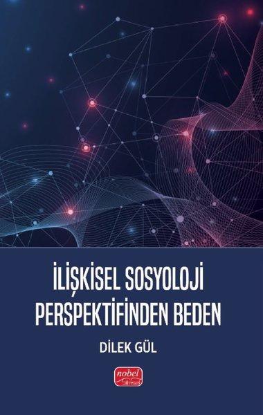 İlişkisel Sosyoloji Perspektifinden Beden | Nobel Bilimsel Eserler (İnce Kapak)  - Resim 1