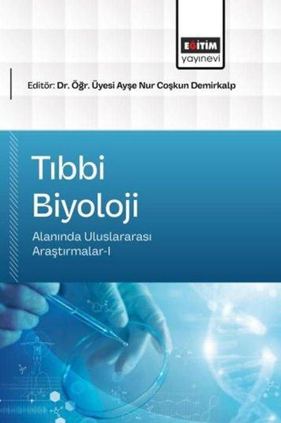 Tıbbi Biyoloji Alanında Uluslararası Araştırmalar 1 | Eğitim Yayınevi (İnce Kapak)  - Resim 1