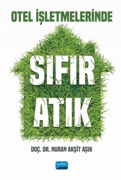 Otel İşletmelerinde Sıfır Atık | Nobel Akademik Yayıncılık (İnce Kapak)  - Resim 1