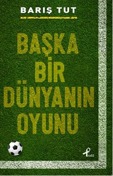Başka Bir Dünyanın Oyunu | Profil Kitap (İnce Kapak)  - Resim 1