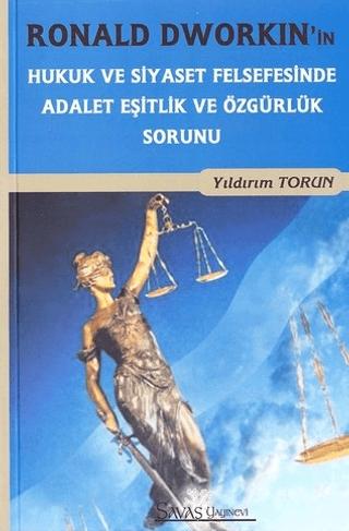 Ronald Dworkin'in Hukuk ve Siyaset Felsefesinde Adalet Eşitlik ve Özgürlük Sorunu | Savaş Yayınevi (Ciltsiz)  - Resim 1